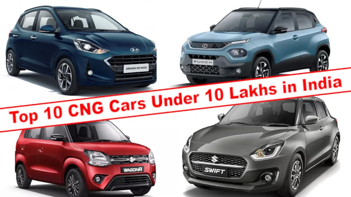 Top 10 CNG Cars Under 10 Lakhs in India 2024