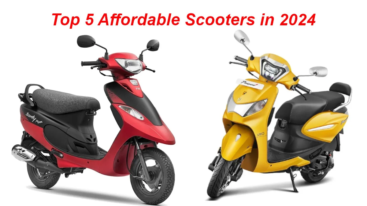 Top 5 Affordable Scooters in India 2024: Price, Variants & Features Explained