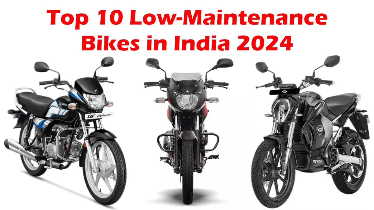 Top 10 Low-Maintenance Bikes in India 2024: Ride Easy, Save Money